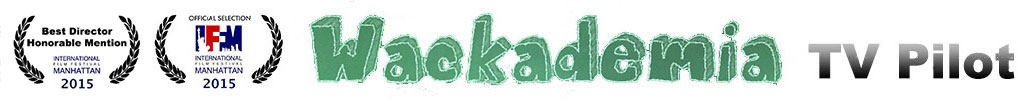 Wackademia TV Pilot